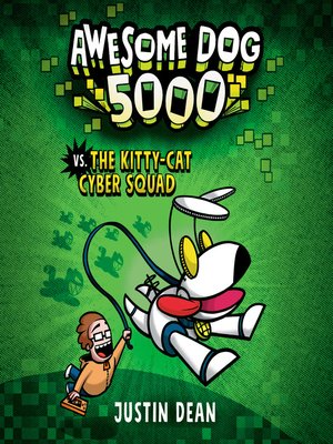 cover image of Awesome Dog 5000 vs. the Kitty-Cat Cyber Squad